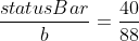 \frac{statusBar}{b} &＃61; \frac{40}{88}